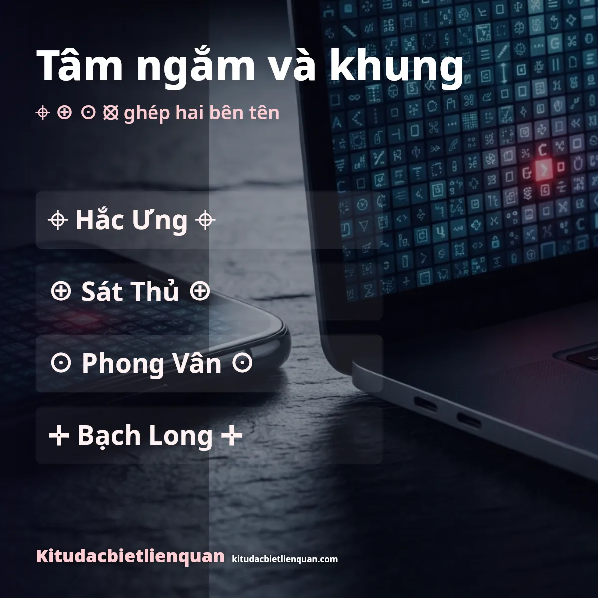 Tâm ngắm ⌖ ⊕ ⊙ ghép hai bên tên Liên Quân